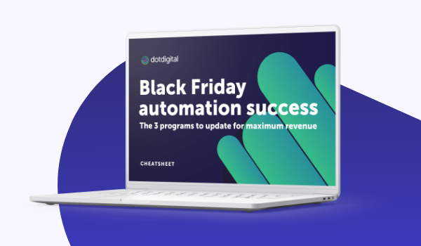 Black Friday automation success: 3 programs for maximum revenue cheatsheet